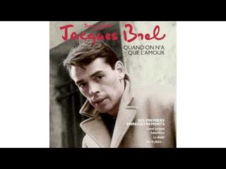 Jacques Brel - Il Faut Nous Regarder