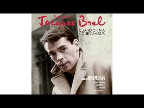 Jacques Brel - Quand on n'a que l'amour
