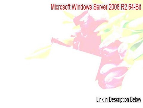 Microsoft Windows Server 2008 R2 64-Bit Serial [Legit Download 2015]