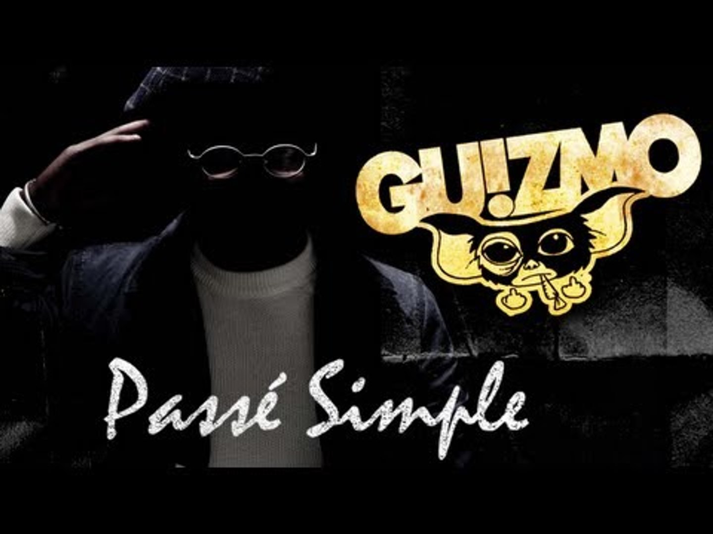 Guizmo C Est Tout Paroles GUIZMO - PASSÉ SIMPLE + Paroles \\ C'EST TOUT. // Y&W - Vidéo Dailymotion