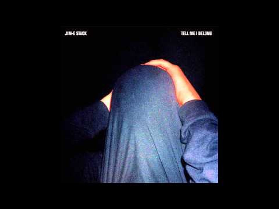 Jim-E Stack - Everything To Say