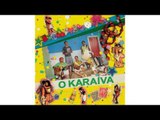 O KARAIVA - ESSE BICHO MATA