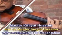 Master Kifayat Hussain Son of Master Inayat Hussain Violin  Jane Baharan rashke best violinist