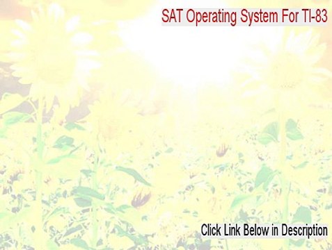 SAT Operating System For TI-83+ And TI-84+ Full [SAT Operating System For TI-83sat operating system for ti-83+ and ti-84+]