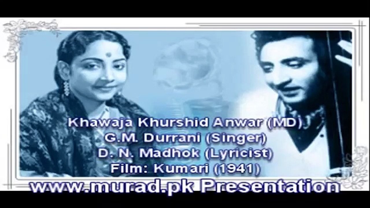 Kurmai Dil ainj ainj kardaa Khawaja Khurshid Anwar G M Durrani Punjabi