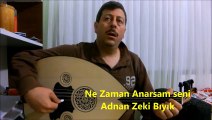 Ne Zaman Anarsam Seni-Adnan Zeki Bıyık (Müzisyen Müftü)