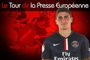 Verratti vers le Barça, Nasri accuse Deschamps... La revue de presse Top Mercato !