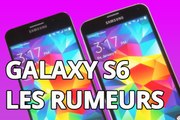 Samsung Galaxy S6 : le point sur les rumeurs