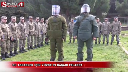 Bu askerler için yüzde 99 başarı felaket