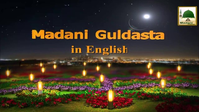 Madani Guldasta - English Dubbing - Talk of Beloved - Maulana Ilyas Qadri