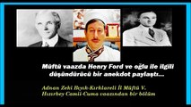 Sıradışı Müftü Vaazları- Müftü Henry Ford'dan Örnek Verdi