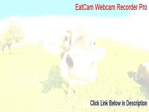 EatCam Webcam Recorder Pro Keygen - EatCam Webcam Recorder Pro