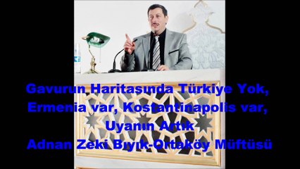 Sıradışı Müftü Vaazları-Gavur İstanbul'a Konstantinapolis Diyor