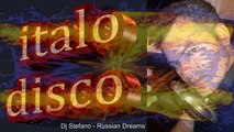 Dj Stefano - Russian Dreams - Русские мечты (Italo Disco 2015)