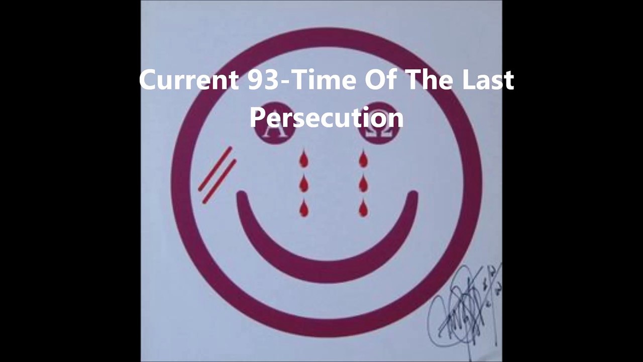 Current 93-Time Of The Last Persecution