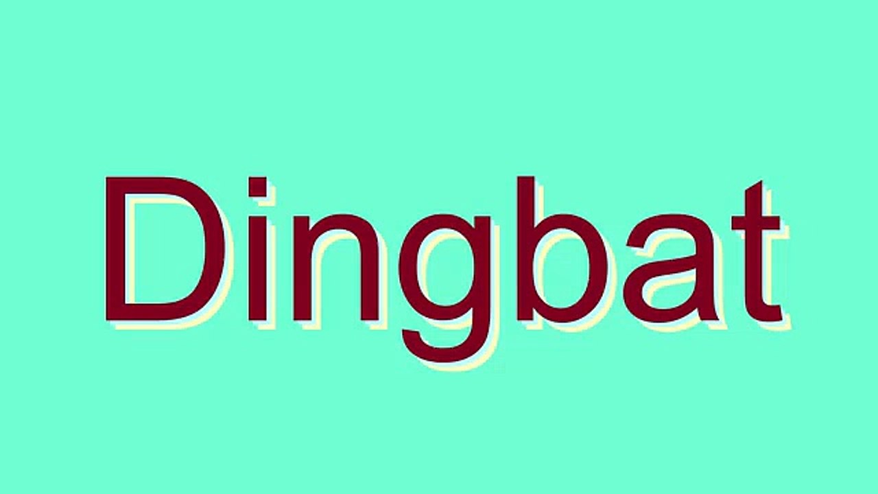 How to Pronounce Dingbat