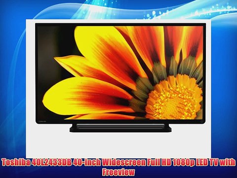 Toshiba 40L2433DB 40-inch Widescreen Full HD 1080p LED TV with Freeview