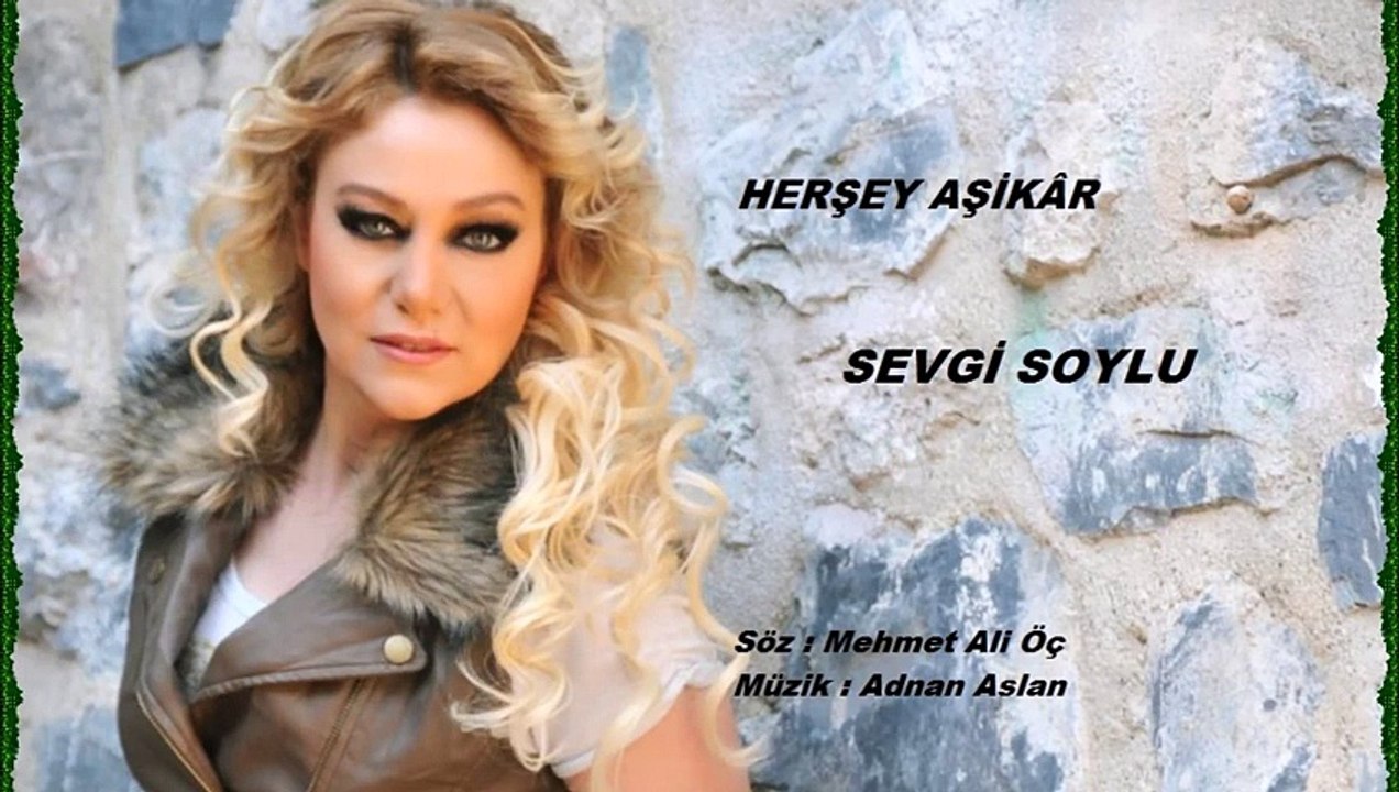 HERŞEY AŞİKÂR---SEVGİ SOYLU...