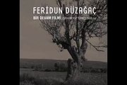 Feridun Düzağaç - Yürüdüm