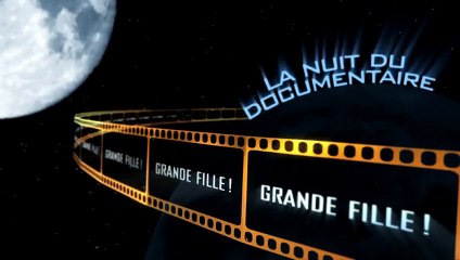 La nuit du documentaire S2014E02 Grande fille (Extrait)