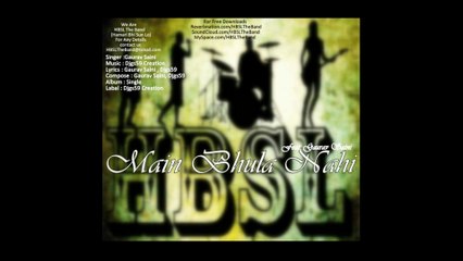 Main Bhula Nahi - Feat. Gaurav Saini (HBSL The Band)
