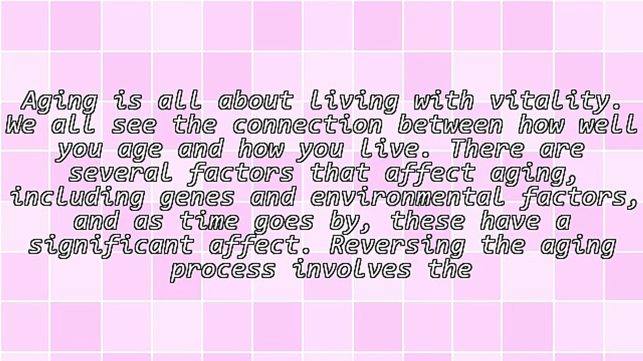 REVERSE AGING PROCESS WITH ANTI-AGING VITAMINS AND FOODS