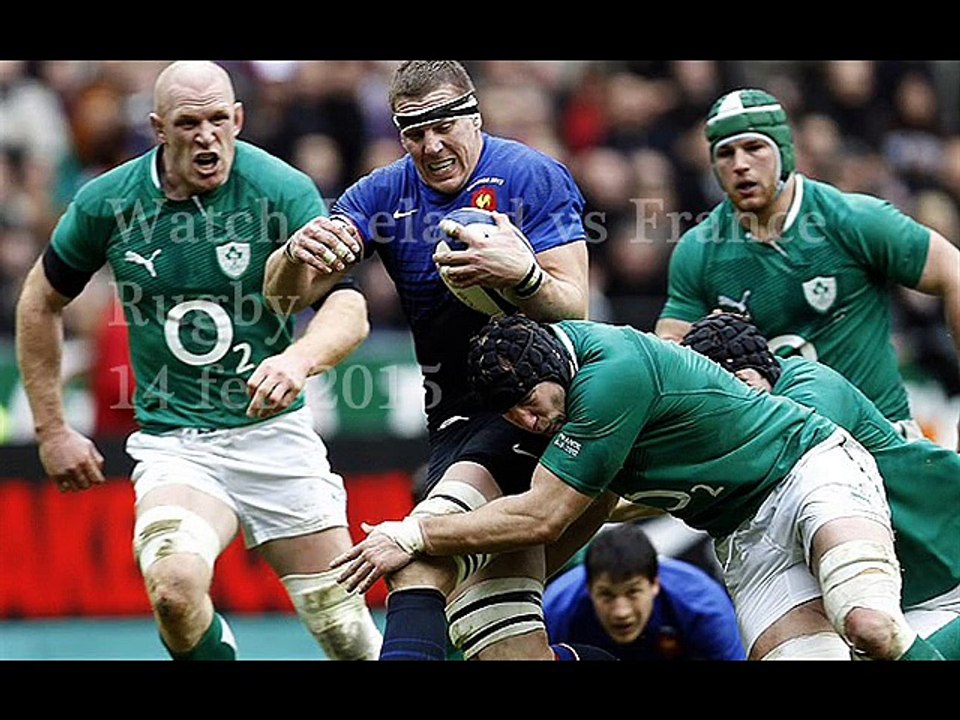 watch Rugby Ireland vs France 14 feb 2015 at Lansdowne Road