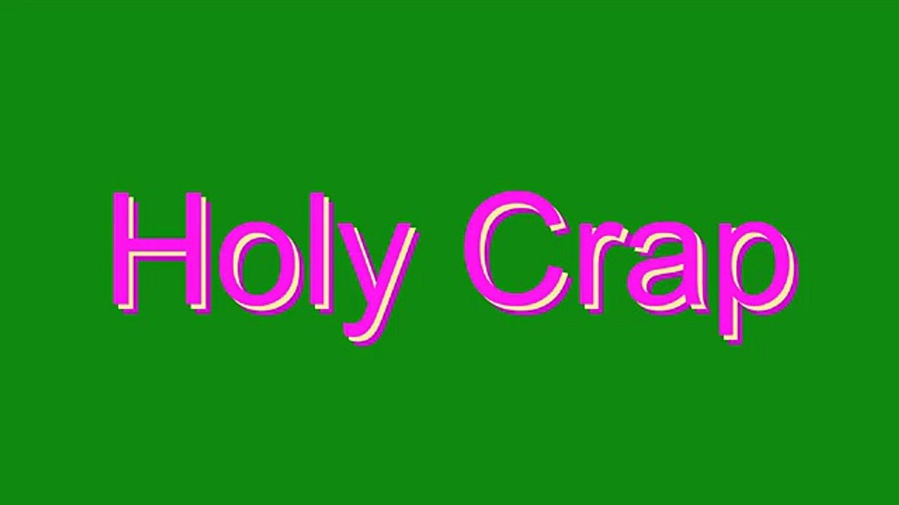 How to Pronounce Holy Crap