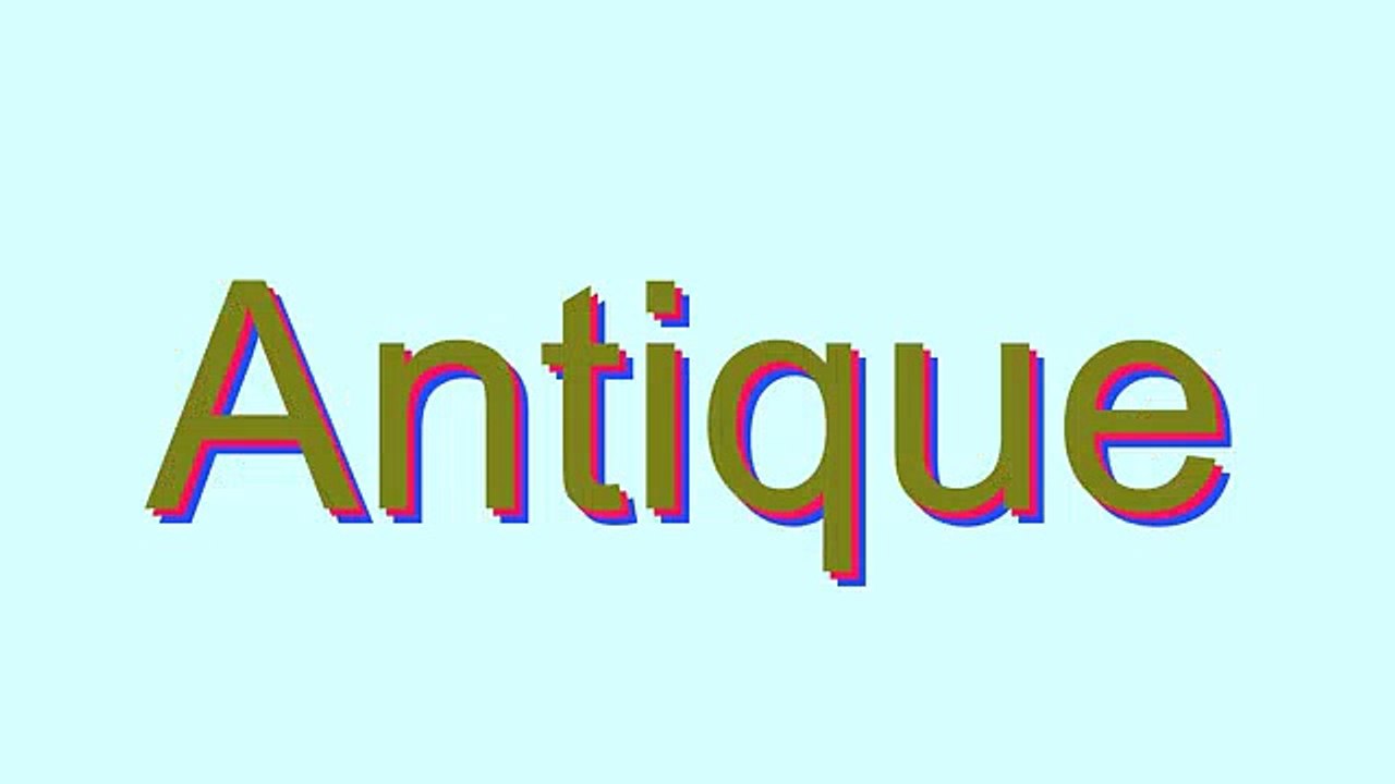 How to Pronounce Antique
