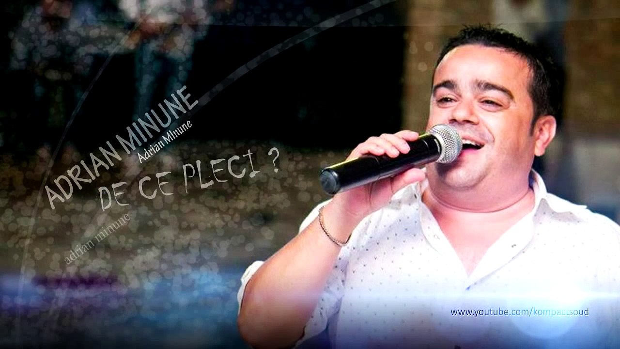 Adrian Minune - De ce pleci - HIT (Manele de Dragoste) 2014