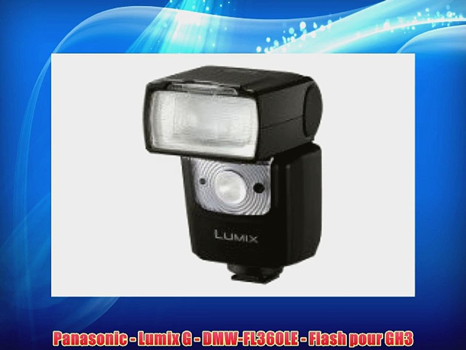 Panasonic - Lumix G - DMW-FL360LE - Flash pour GH3
