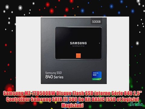 Samsung MZ-7TD500BW Disque Flash SSD interne S?rie 840 25 Controleur Samsung SATA III 500 Go