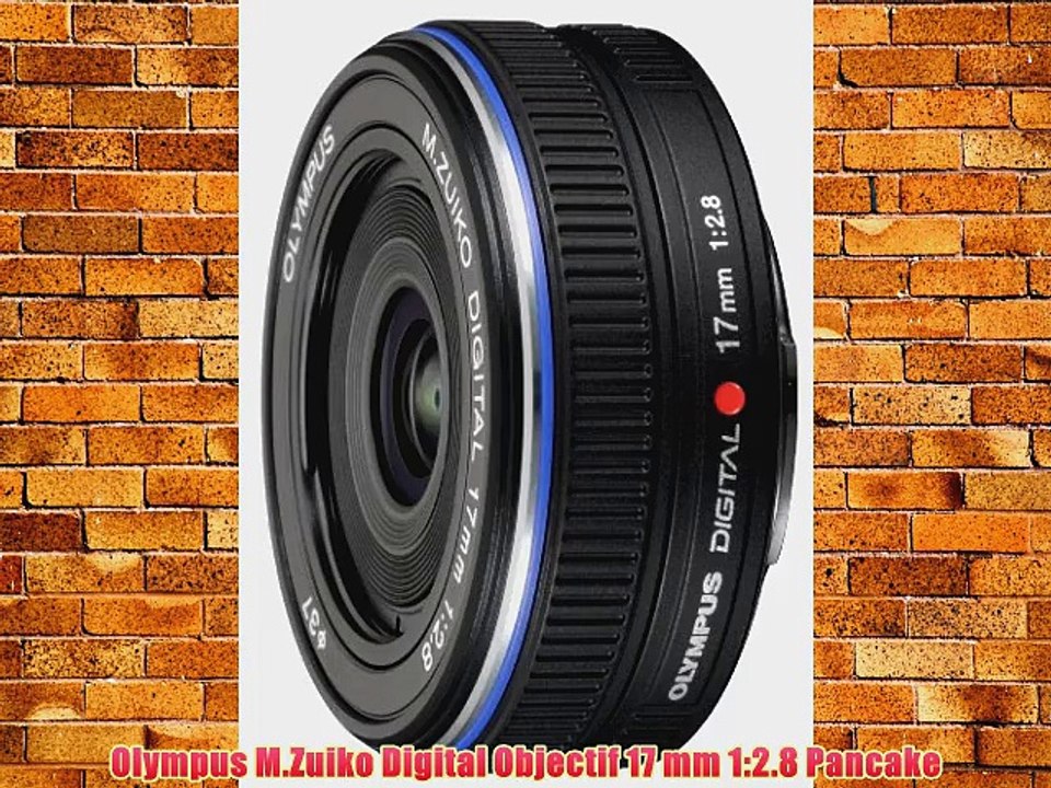 Olympus M.Zuiko Digital Objectif 17 mm 1:2.8 Pancake