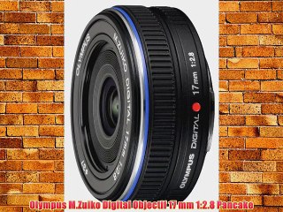 Olympus M.Zuiko Digital Objectif 17 mm 1:2.8 Pancake