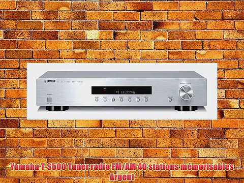 Yamaha T-S500 Tuner radio FM/AM 40 stations m?morisables Argent