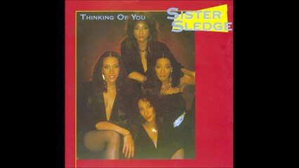 Sister Sledge  - Thinking Of You (1984)