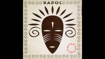 Kadoc - You Got To Be There (B1)