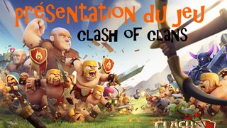présentation/découverte du jeu clash of clans.