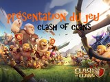 présentation/découverte du jeu clash of clans.