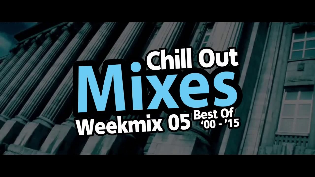 Chill Out Mixes Weekmix 05 Best Of '00-'15 The Big Rattle Battle