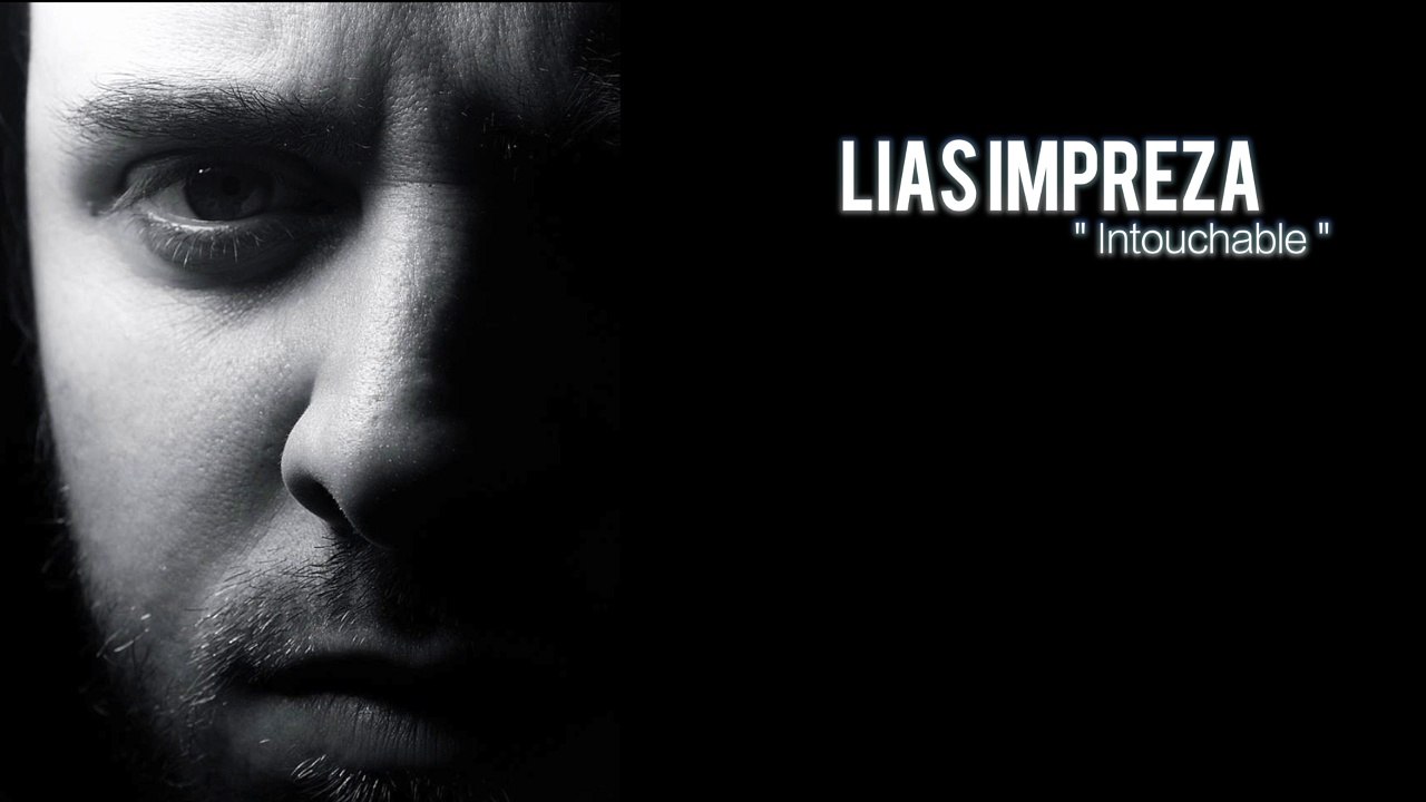 Lias Impreza " Intouchable " réalisation F.L.Music/Design/Vidéo en attendant 2016