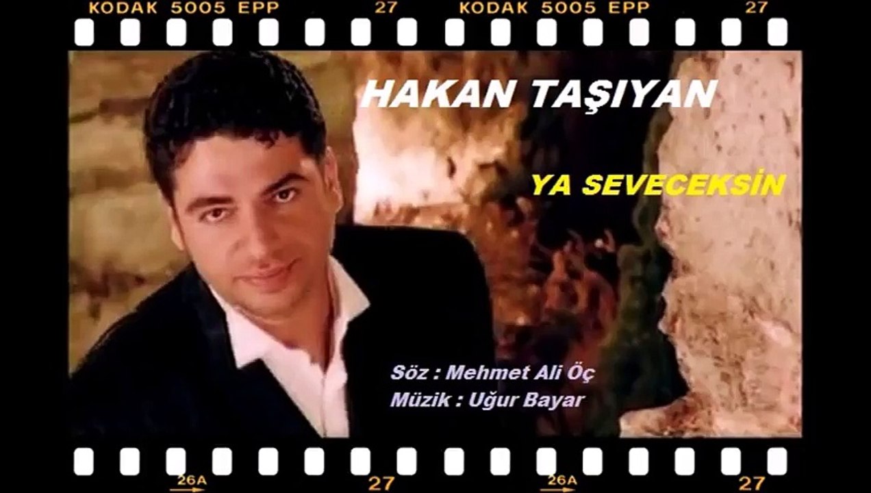 HAKAN TAŞIYAN---YA SEVECEKSİN....