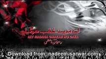 Nadeem-Sarwar---Aey-Madina-Ghazab-Hogya-2013---Noha-Download-From-nadeem-sarwar-com-for-your-mobile