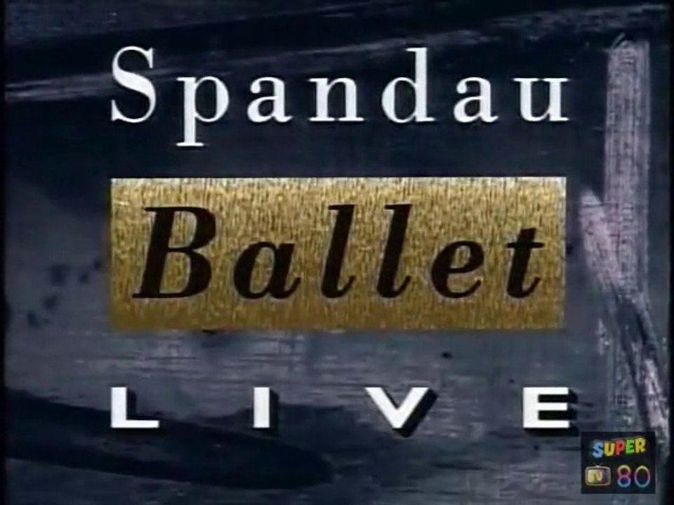 SPANDAU BALLET - LIVE IN BIRMINGHAM (1990)