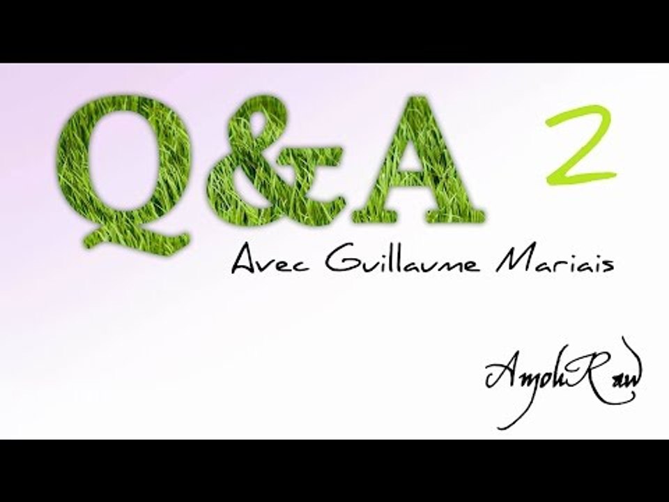 Question & Réponses | Végétalisme Cru