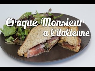 Recette du Croque Monsieur à l'italienne