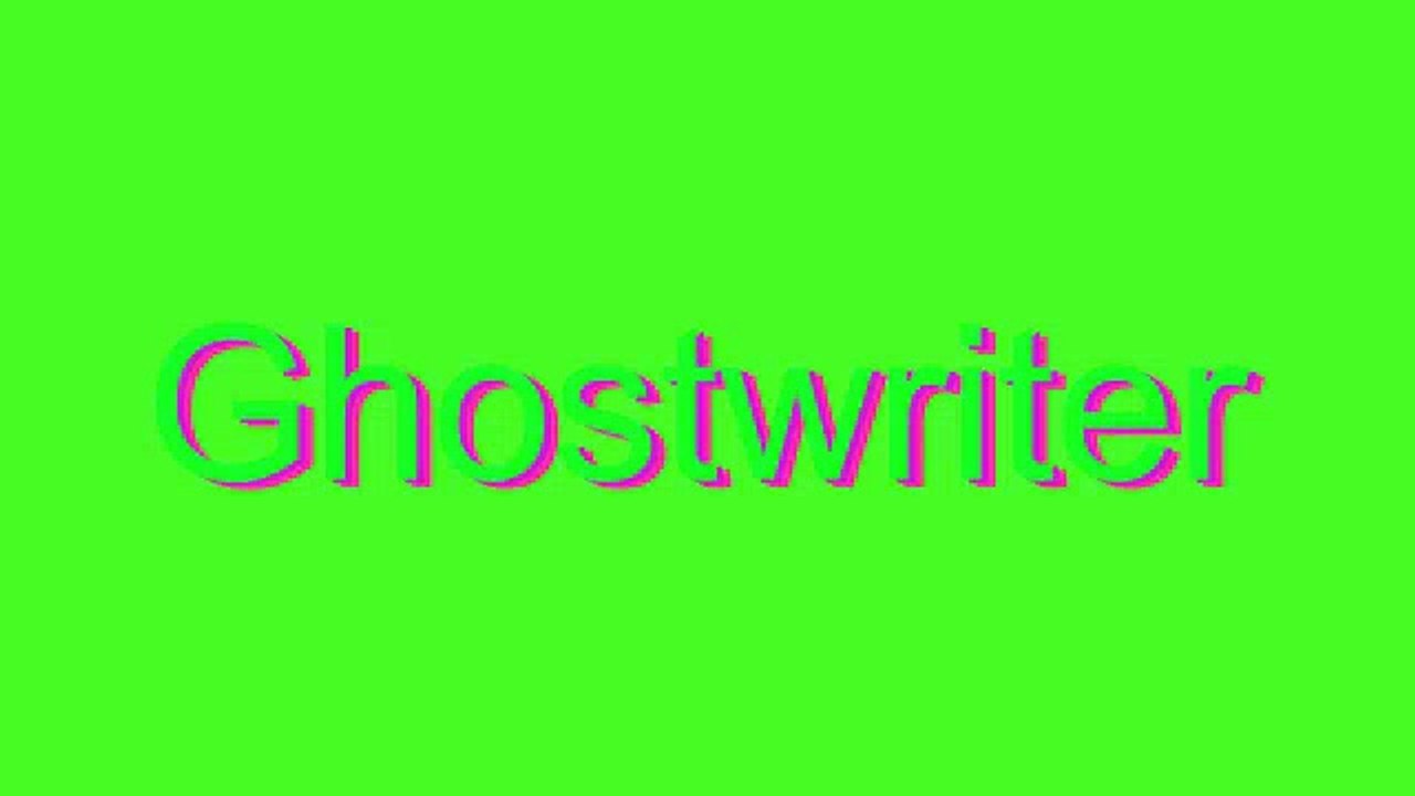 How to Pronounce Ghostwriter
