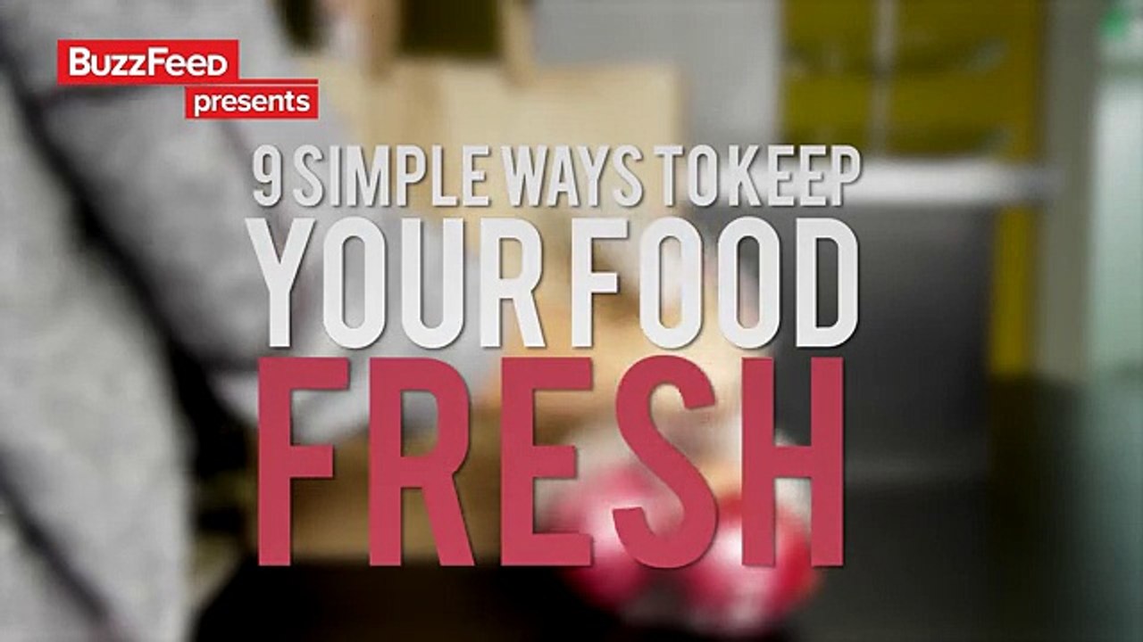 9 Simple Ways To Keep Your Food Fresh