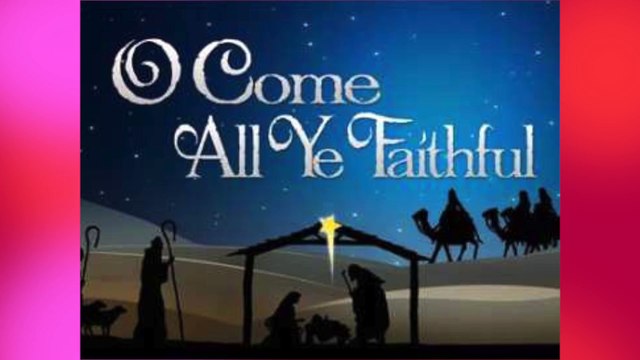 O Come All Ye Faithful - Christmas Carols & Songs