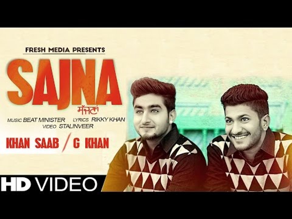 Khan Saab & G Khan - Sajna - new punjabi song 2015 - hd - video Dailymotion